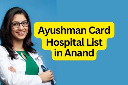 Ayushman Card Hospital List in Anand