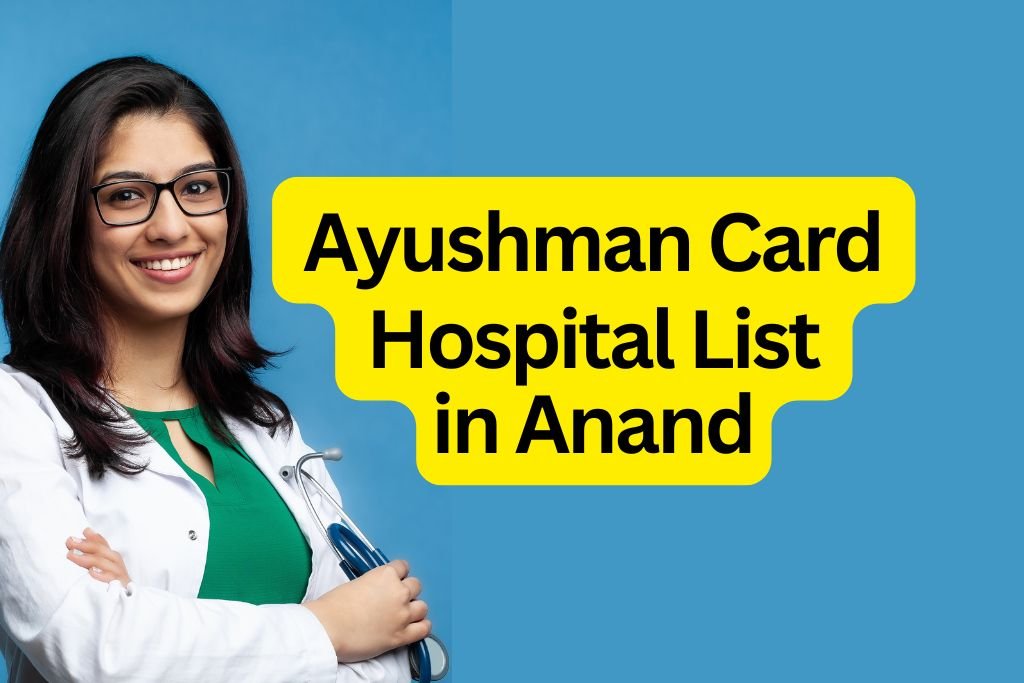 Ayushman Card Hospital List in Anand